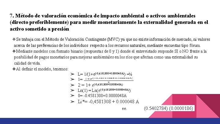 7. Método de valoración económica de impacto ambiental o activos ambientales (directo preferiblemente) para