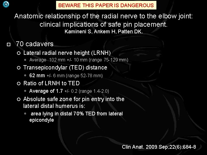 BEWARE THIS PAPER IS DANGEROUS Anatomic relationship of the radial nerve to the elbow