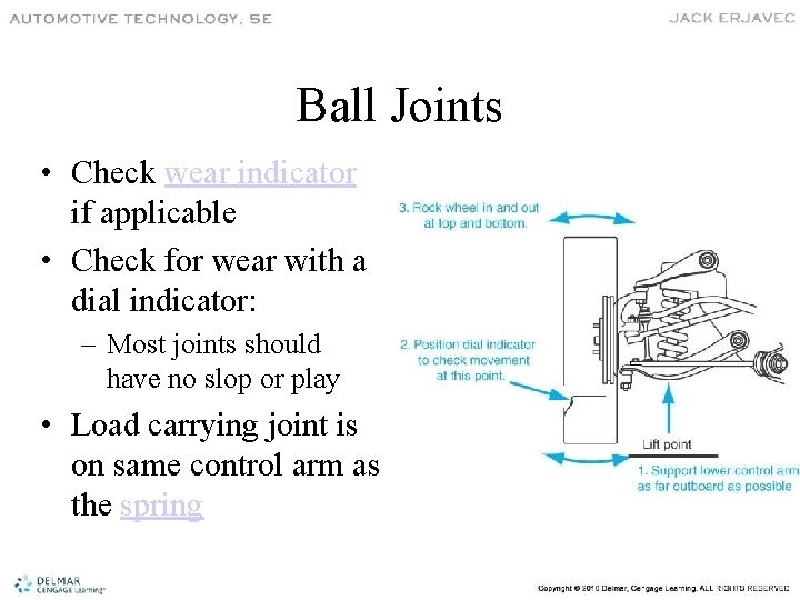 Ball Joints • Check wear indicator if applicable • Check for wear with a