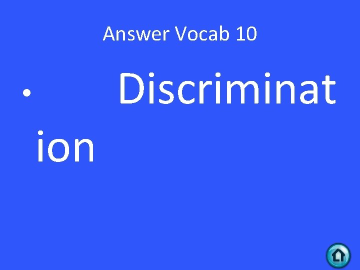 Answer Vocab 10 • ion Discriminat 