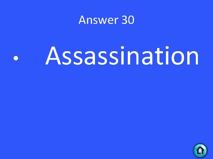 Answer 30 • Assassination 