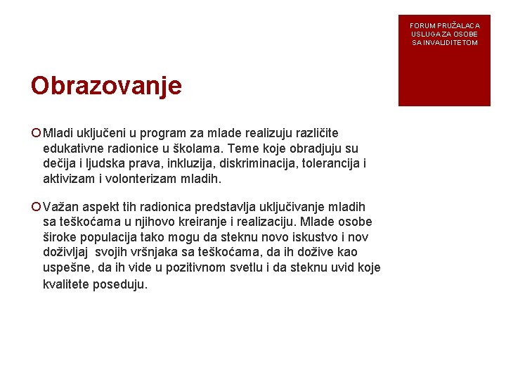 FORUM PRUŽALACA USLUGA ZA OSOBE SA INVALIDITETOM Obrazovanje ¡ Mladi uključeni u program za