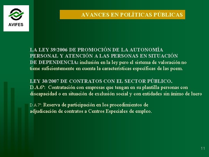 AVANCES EN POLÍTICAS PÚBLICAS LA LEY 39/2006 DE PROMOCIÓN DE LA AUTONOMÍA PERSONAL Y