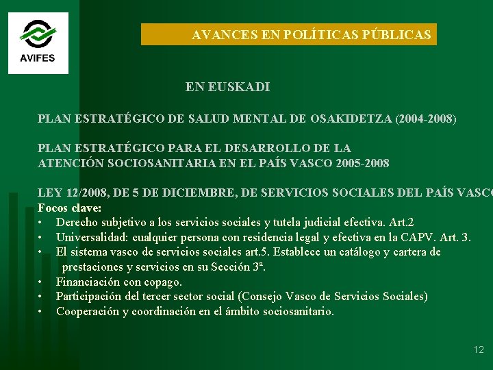 AVANCES EN POLÍTICAS PÚBLICAS EN EUSKADI PLAN ESTRATÉGICO DE SALUD MENTAL DE OSAKIDETZA (2004