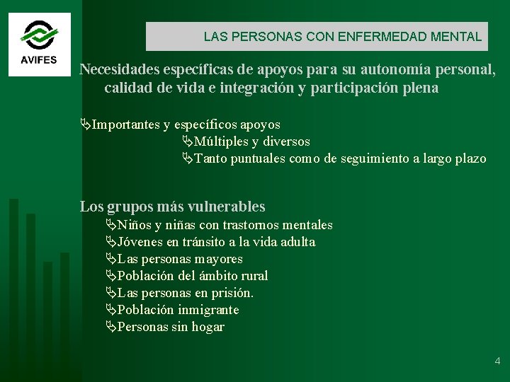 LAS PERSONAS CON ENFERMEDAD MENTAL Necesidades específicas de apoyos para su autonomía personal, calidad