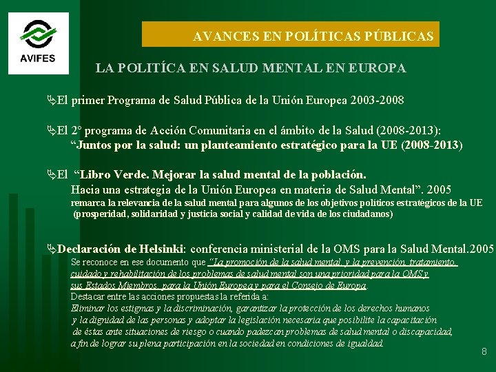 AVANCES EN POLÍTICAS PÚBLICAS LA POLITÍCA EN SALUD MENTAL EN EUROPA ÄEl primer Programa