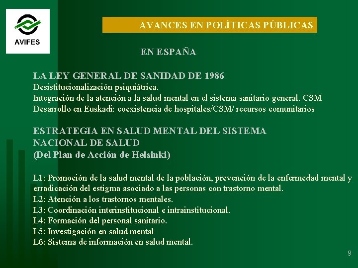 AVANCES EN POLÍTICAS PÚBLICAS EN ESPAÑA LA LEY GENERAL DE SANIDAD DE 1986 Desistitucionalización