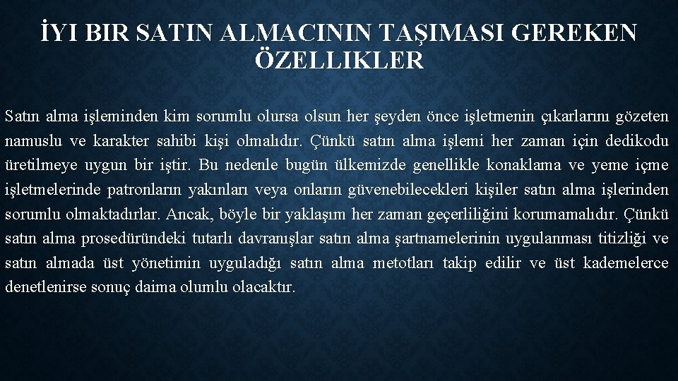 İYI BIR SATIN ALMACININ TAŞIMASI GEREKEN ÖZELLIKLER Satın alma işleminden kim sorumlu olursa olsun