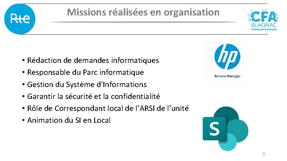 Missions réalisées en organisation • Rédaction de demandes informatiques • Responsable du Parc informatique