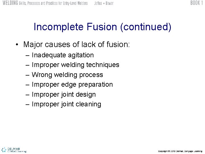 Incomplete Fusion (continued) • Major causes of lack of fusion: – – – Inadequate