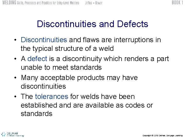 Discontinuities and Defects • Discontinuities and flaws are interruptions in the typical structure of