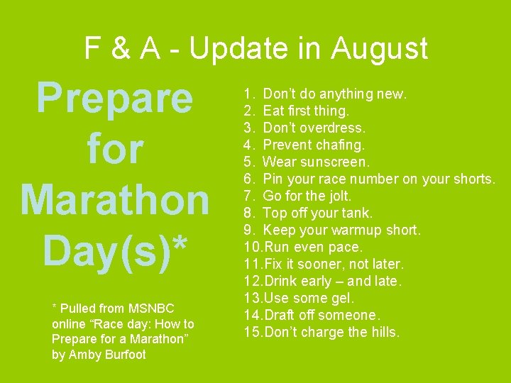 F & A - Update in August Prepare for Marathon Day(s)* * Pulled from