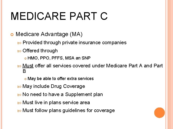 MEDICARE PART C Medicare Advantage (MA) Provided Offered through HMO, PPO, PFFS, MSA an