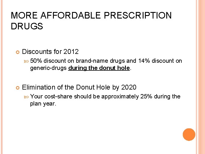 MORE AFFORDABLE PRESCRIPTION DRUGS Discounts for 2012 50% discount on brand-name drugs and 14%