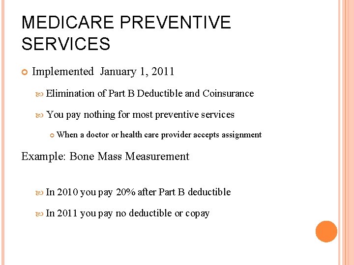 MEDICARE PREVENTIVE SERVICES Implemented January 1, 2011 Elimination You of Part B Deductible and
