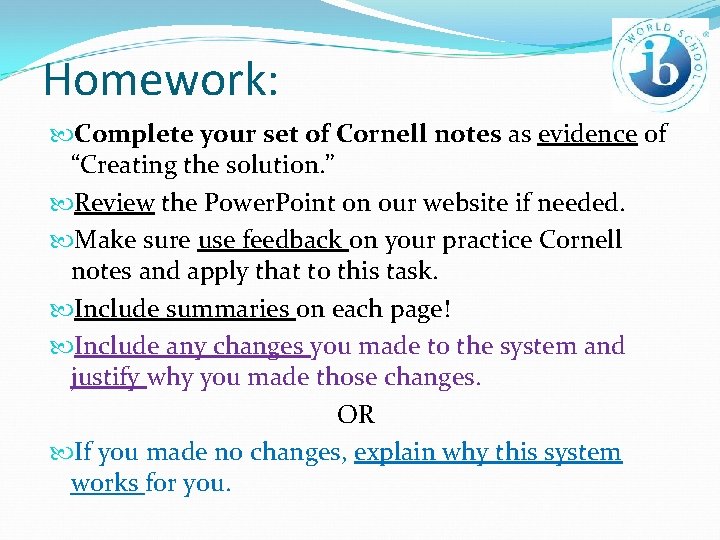 Homework: Complete your set of Cornell notes as evidence of “Creating the solution. ”