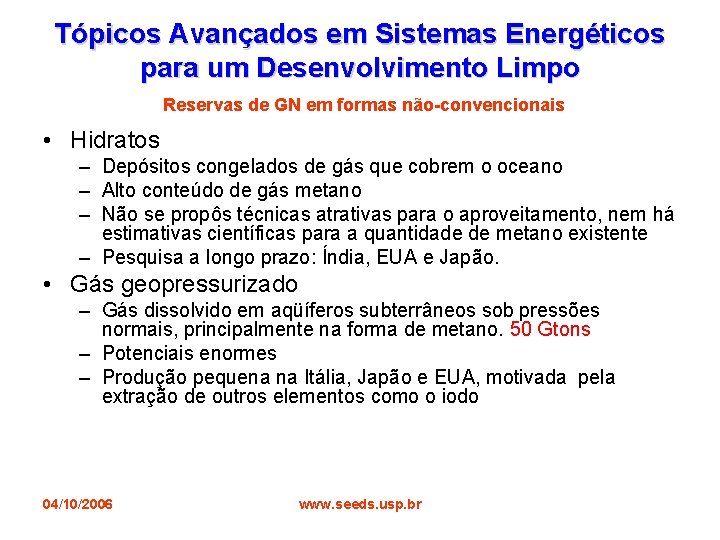 Tópicos Avançados em Sistemas Energéticos para um Desenvolvimento Limpo Reservas de GN em formas