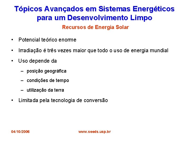 Tópicos Avançados em Sistemas Energéticos para um Desenvolvimento Limpo Recursos de Energia Solar •