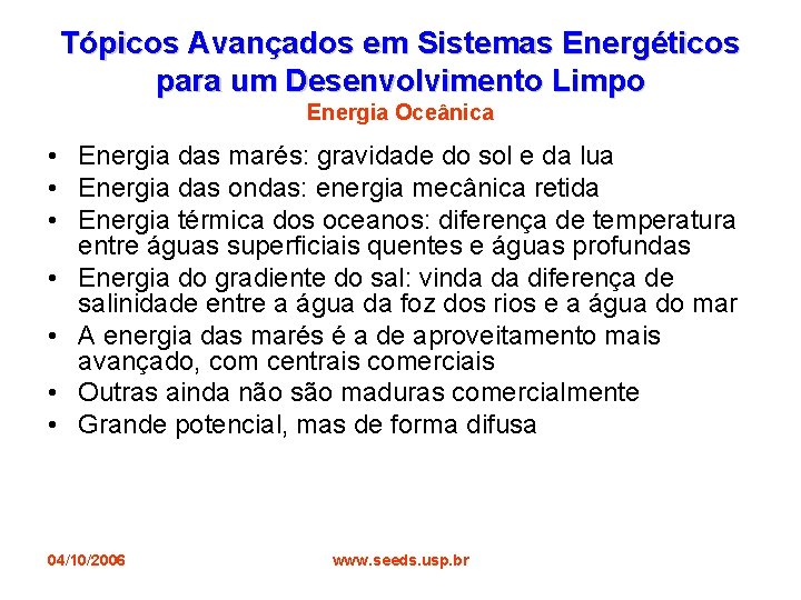 Tópicos Avançados em Sistemas Energéticos para um Desenvolvimento Limpo Energia Oceânica • Energia das