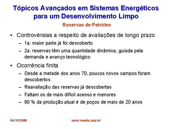 Tópicos Avançados em Sistemas Energéticos para um Desenvolvimento Limpo Reservas de Petróleo • Controvérsias