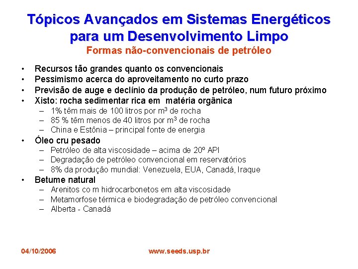 Tópicos Avançados em Sistemas Energéticos para um Desenvolvimento Limpo Formas não-convencionais de petróleo •