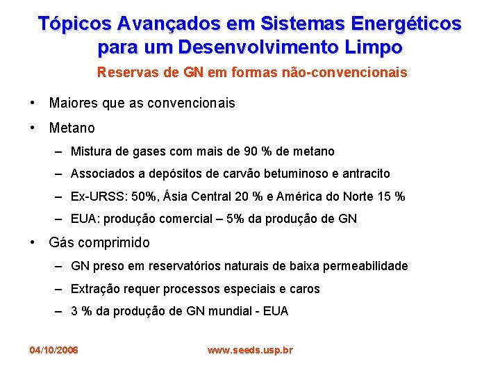 Tópicos Avançados em Sistemas Energéticos para um Desenvolvimento Limpo Reservas de GN em formas