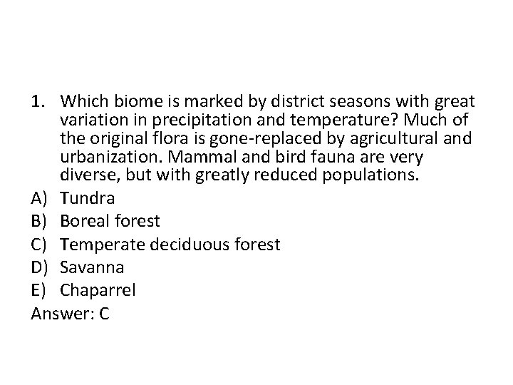 1. Which biome is marked by district seasons with great variation in precipitation and