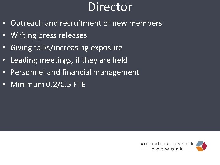 Director • • • Outreach and recruitment of new members Writing press releases Giving