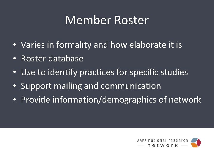Member Roster • • • Varies in formality and how elaborate it is Roster