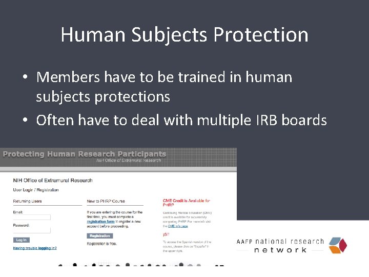 Human Subjects Protection • Members have to be trained in human subjects protections •
