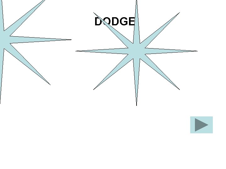 DODGE! 