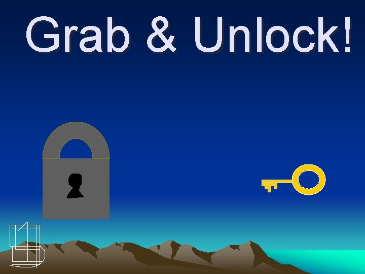 Grab & Unlock! 