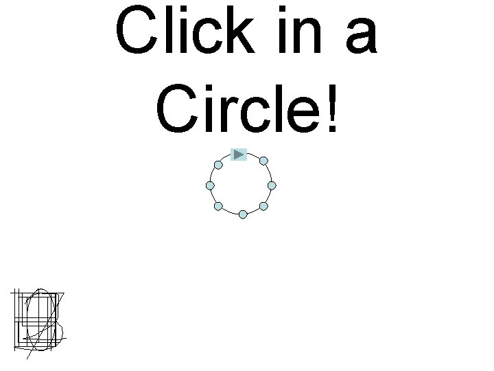 Click in a Circle! 