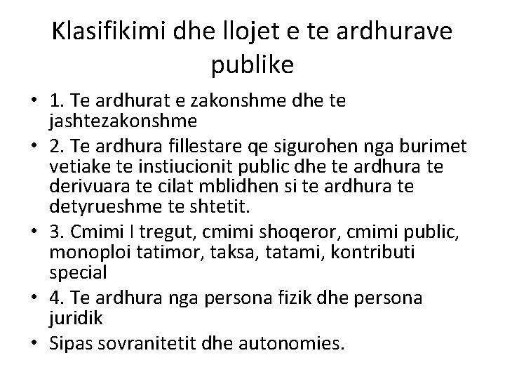 Klasifikimi dhe llojet e te ardhurave publike • 1. Te ardhurat e zakonshme dhe