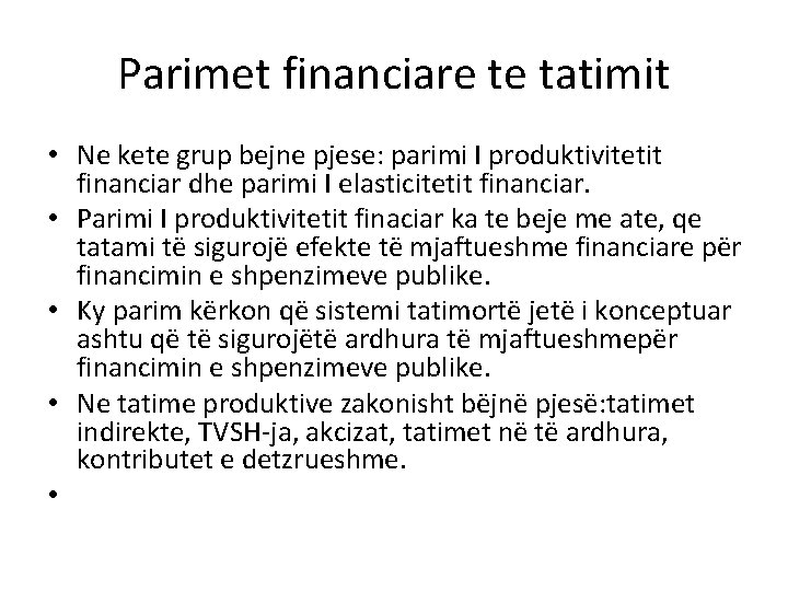 Parimet financiare te tatimit • Ne kete grup bejne pjese: parimi I produktivitetit financiar