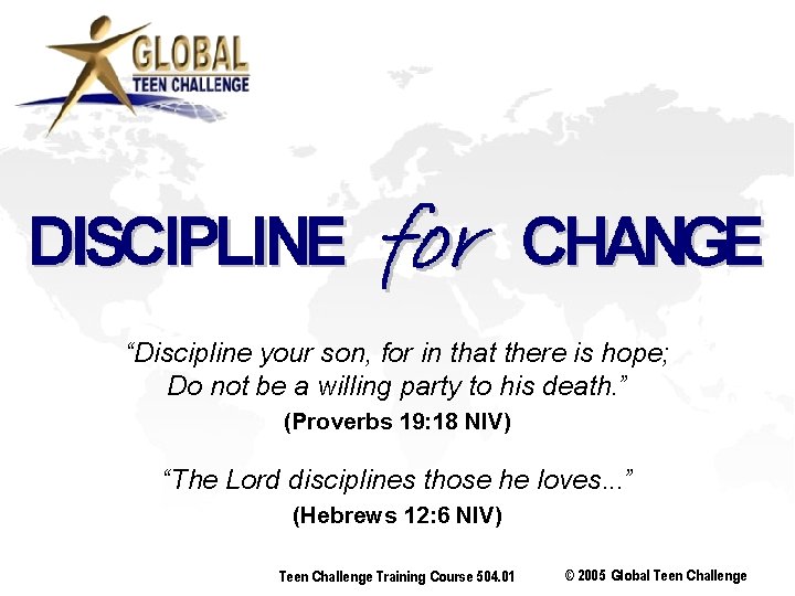 “Discipline your son, for in that there is hope; Do not be a willing