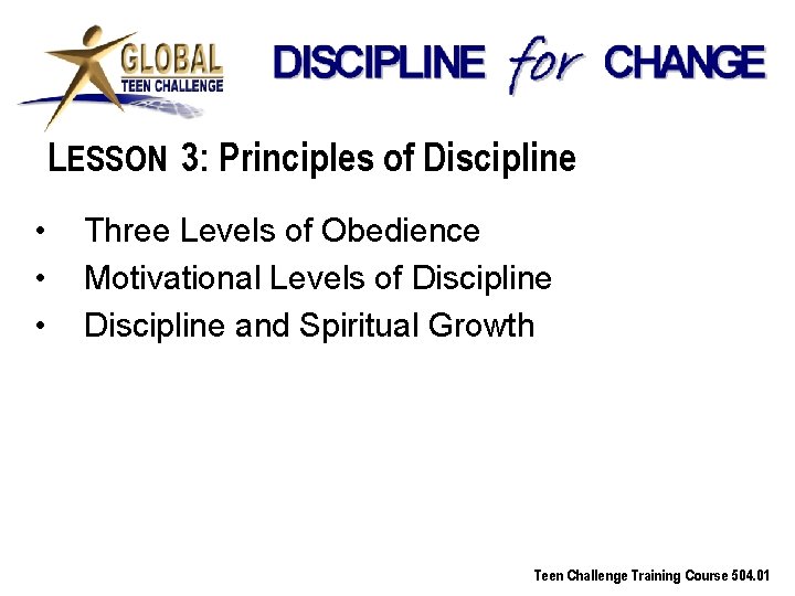 LESSON 3: Principles of Discipline • • • Three Levels of Obedience Motivational Levels