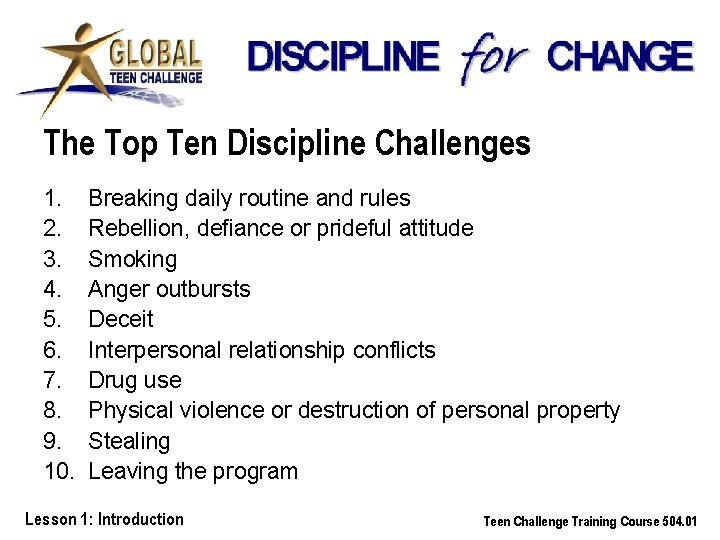The Top Ten Discipline Challenges 1. 2. 3. 4. 5. 6. 7. 8. 9.