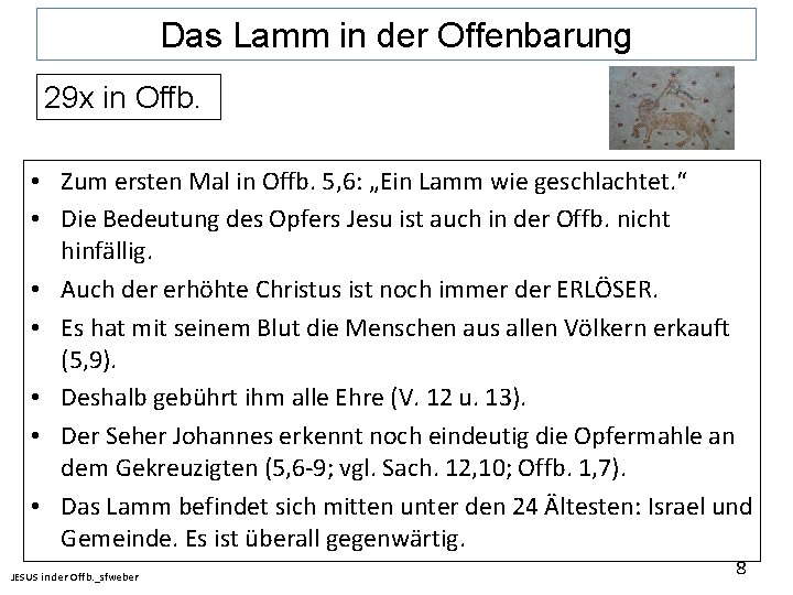 Das Lamm in der Offenbarung 29 x in Offb. • Zum ersten Mal in