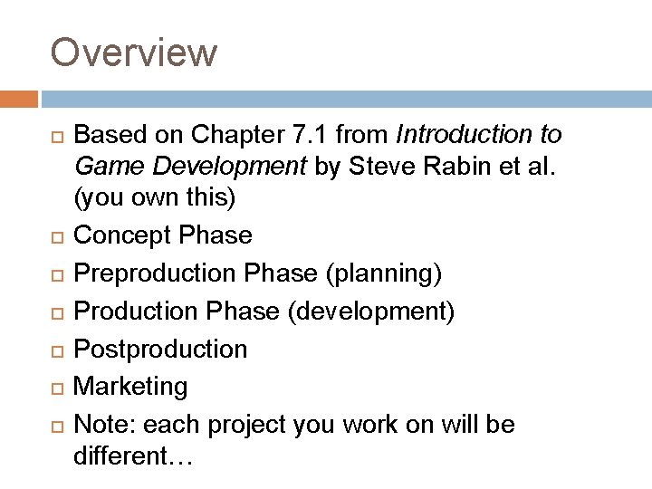 Overview Based on Chapter 7. 1 from Introduction to Game Development by Steve Rabin