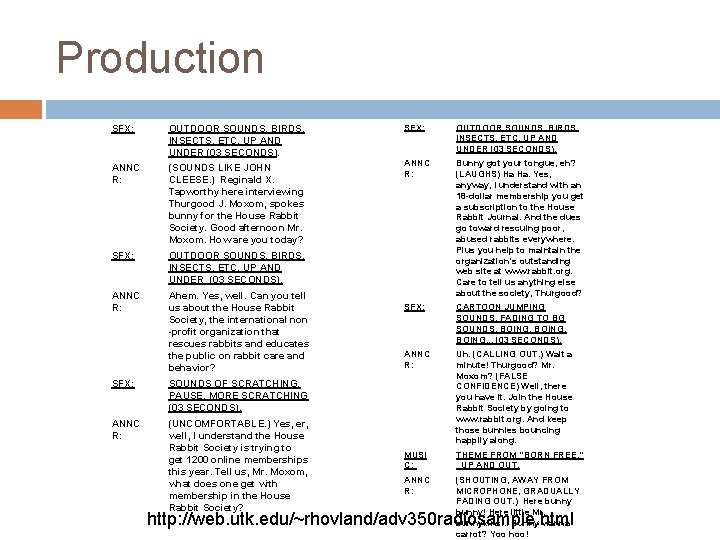 Production SFX: OUTDOOR SOUNDS, BIRDS, INSECTS, ETC. UP AND UNDER (03 SECONDS). ANNC R: