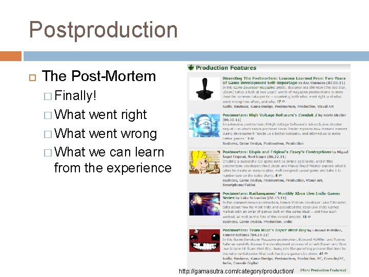 Postproduction The Post-Mortem � Finally! � What went right � What went wrong �