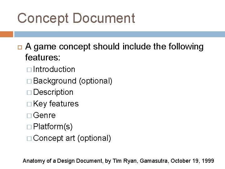 Concept Document A game concept should include the following features: � Introduction � Background