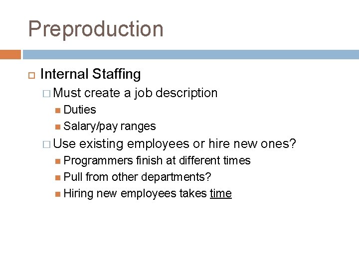 Preproduction Internal Staffing � Must create a job description Duties Salary/pay � Use ranges