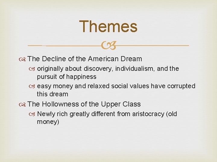 Themes The Decline of the American Dream originally about discovery, individualism, and the pursuit