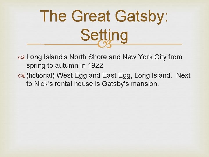 The Great Gatsby: Setting Long Island’s North Shore and New York City from spring