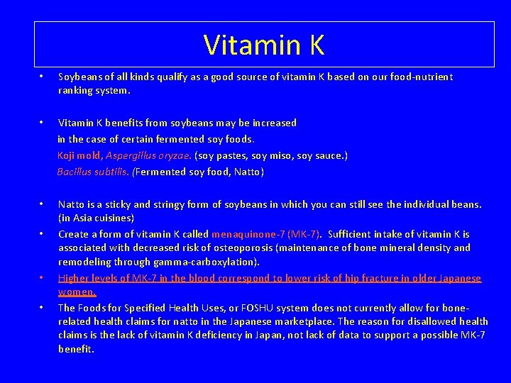 Vitamin K • Soybeans of all kinds qualify as a good source of vitamin