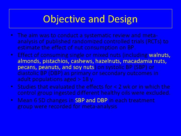 Objective and Design • The aim was to conduct a systematic review and metaanalysis