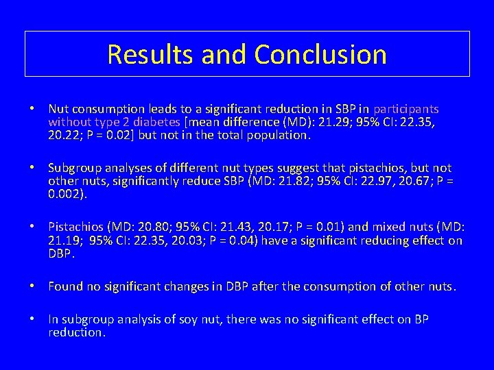 Results and Conclusion • Nut consumption leads to a significant reduction in SBP in