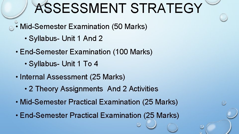 ASSESSMENT STRATEGY • Mid-Semester Examination (50 Marks) • Syllabus- Unit 1 And 2 •